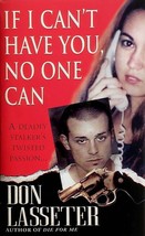 If I Can&#39;t Have You, No One Can by Don Lasseter / 2006 True Crime Paperback - £0.88 GBP