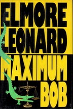 Maximum Bob - Elmore Leonard - 1st Edition Hardcover - Very Good - $6.00