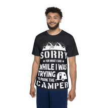 Sorry for What I Said - Humorous Camper Parking Meme T-Shirt - $40.17+