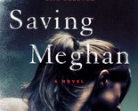 [Uncorrected Proofs] Saving Meaghan: A Novel by D. J. Palmer / 2019 Susp... - $11.39