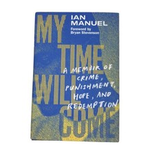 My Time Will Come: A Memoir of Crime Punishment Hope Signed By Ian Manuel HCDJ - £33.64 GBP