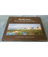 Mile High Tourism Denver&#39;s Convention &amp; Visitor History Book Thomas Noel... - £14.94 GBP