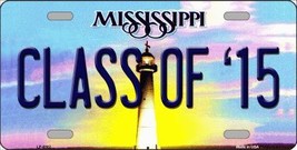 Class Of &#39;15 Mississippi Novelty Metal License Plate LP-6582 - £15.85 GBP