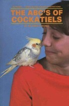 New Cockatiel Book A.B.C&#39;s Of Cockatiels By Wilfried Loeding (Hardback) - £7.00 GBP