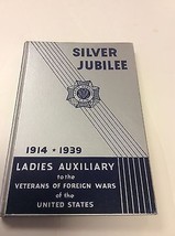 Silver Jubilee 1914-1939 Ladies Auxiliary to Veterans of Foreign Wars of US Book - £15.82 GBP