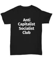 Socialist Club T-Shirt Anti Capitalist Communist Activist Movement Unisex Tee  - £15.70 GBP+