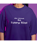 Bella &amp; Canvas Short Sleeve Tee &quot;Be Kind to Every Kind&quot; wf - $19.79+
