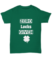 Funny Irish T-shirt, Gift For Him And Her, Zero Lucks Given, Green Unise... - $21.99