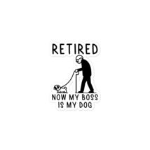 Funny Stickers - Retired Now My Boss is My Dog Stickers, Funny Retirement Sticke - £9.54 GBP+