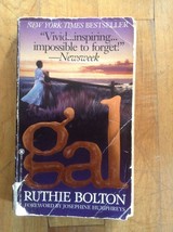 Gal : A True Life by Ruthie M. Bolton (1995, Paperback) - $7.75