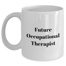 Future Occupational Therapist, You Got This! Occupational Therapist White Coffee - £13.22 GBP+