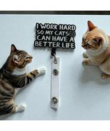 I Work Hard So My Cats Can Have a Better Life Retractable Badge Reel - $8.86