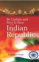 Be Updated and Face to Face With Indian Republic [Hardcover] - £23.62 GBP