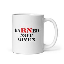 RN Earned Not Given Coffee &amp; Tea Mug For Registered Nurse - £15.71 GBP+