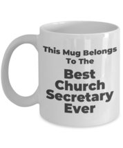 Best Secretary Ever Mug - This Mug Belongs To The Best Church Secretary ... - $14.95+