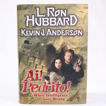 Ai! Pedrito! By L. Ron Hubbard And Kevin J. Anderson 1st Edition 1st Printing HC - £8.80 GBP