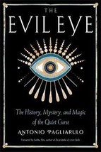 Evil Eye, History,mystery, &amp; Magic By Antonio Pagliarulo - £28.85 GBP