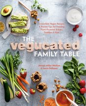 The Vegucated Family Table: Irresistible Vegan Recipes and Proven Tips f... - $8.93
