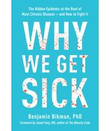 Why We Get Sick: The Hidden Epidemic at the Root of Most Chronic Disease... - £8.98 GBP