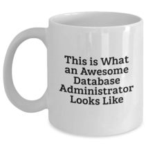 Database Administrator White Coffee Mug Quotes This Is What An Awesome Database  - £13.17 GBP+