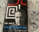 Ed BUTLER / Revolution is My Profession 1st Edition 1968 ~ - $12.86