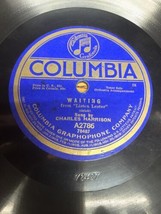 Charles Harrison 78rpm Single 10-inch Columbia Records #A-2786 Waiting   - £14.54 GBP