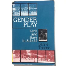 Gender Play Girls and Boys in School by Barrie Thorne 1993 Paperback 0813519233 - £6.86 GBP