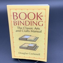 Bookbinding: The Classic Arts and Crafts Manual Douglas Cockerell 2005 - £10.26 GBP
