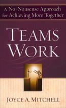 TeamsWork: A No-Nonsense Approach for Achieving More Together [Paperback... - $1.86