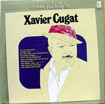 Xavier Cugat The Pick Of Vinyl Record [Vinyl] Xavier Cugat - £19.80 GBP