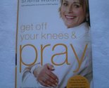 Get Off Your Knees &amp; Pray Walsh, Sheila - £2.35 GBP