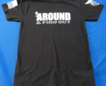 DISCONTINUED WE THE PEOPLE ***** AROUND AND FIND OUT BLACK T SHIRT SMALL - $17.81