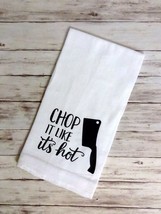 Funny Flour Sack, Tea Kitchen Towel - Chop It Like It&#39;s Hot - £6.75 GBP