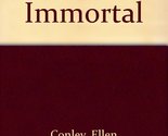 Soon to Be Immortal Conley, Ellen - $67.61