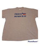 Proud Democrat,  Unisex T-shirt, Size 2 XL, Short Sleeve. Political shirt  - $6.90