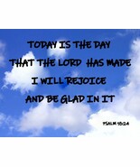 BIBLE VERSE SCRIPTURE PSALMS 18:24 TODAY IS THE DAY THAT THE LORD HAS MA... - $163.49 MXN
