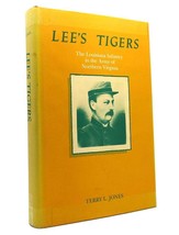 Terry L.  Jones LEE&#39;S TIGERS The Louisiana Infantry in the Army of Northern Virg - £38.23 GBP