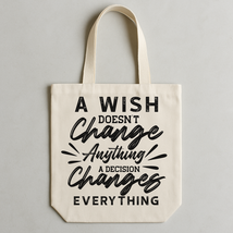 A Wish Doesn’t Change A Thing Tote Bags - $481.81 MXN