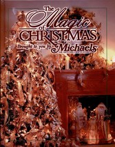 The Magic Of Christmas Brought To You By Michaels, Hardcover 120 Pgs Beautiful! - £17.04 GBP