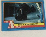 The A-Team Trading Card 1983 #51 It’s A Knockout - $1.97