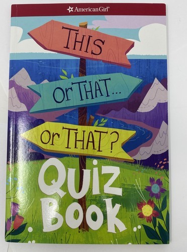 American Girl This or That...Quiz Book Paper Back Book - $8.54
