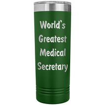 World&#39;s Greatest Medical Secretary - 22oz Insulated Skinny Tumbler - Green - £26.37 GBP