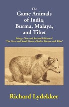 The Game Animals of India, Burma, Malaya, and Tibet: Being a New and Revised Edi - £22.70 GBP