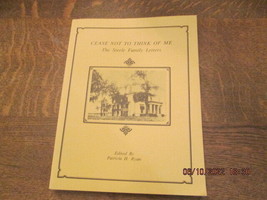 Cease Not To Think Of Me The Steele Family Letters Huntsville Alabama by P. Ryan - £23.34 GBP