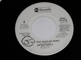 Jim Weatherly All That Keeps Me Going 45 Rpm Record ABC Records Label Promo - £15.17 GBP