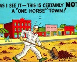 Comic Sweeping Horse Poop Not a One Horse Town Linen Postcard - £3.11 GBP