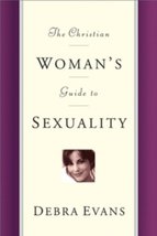 The Christian Woman&#39;s Guide to Sexuality Evans, Debra - £21.20 GBP