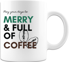 Novelty Mug Merry &amp; Full of Coffee Printed on Both Sides Great Gift Idea White - £13.57 GBP
