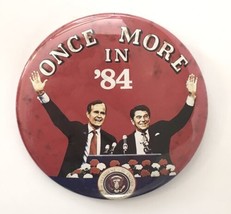 Once More In 84 Ronald Reagan George Bush (1984) 2.5&quot; Vintage Pin-Back B... - £7.70 GBP