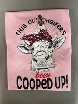 This Ol Heifer&#39;s Been Cooped Up T-Shirt, NEW - £9.47 GBP